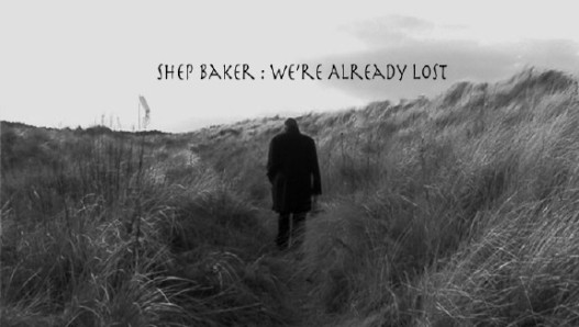 Shep Baker: We're Already Lost