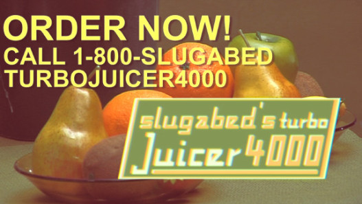 Slugabed's Turbo Juicer 4000