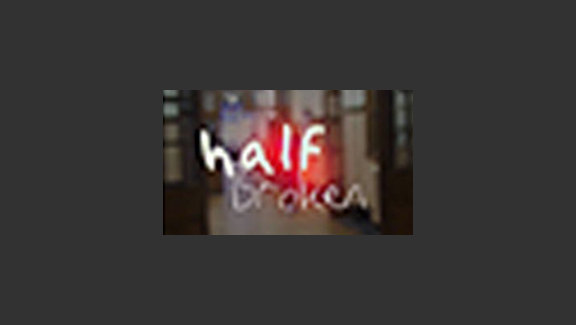 Half Broken